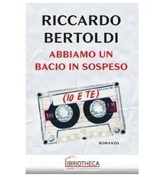 ABBIAMO UN BACIO IN SOSPESO (IO E TE)