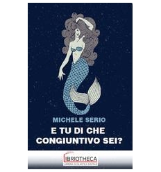 E TU DI CHE CONGIUNTIVO SEI?