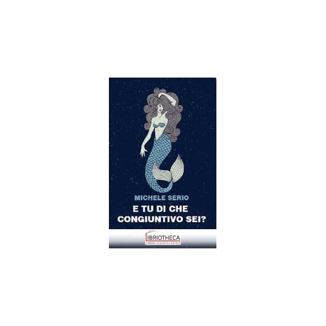 E TU DI CHE CONGIUNTIVO SEI?