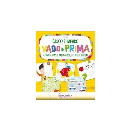 GIOCO E IMPARO. VADO IN PRIMA
