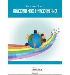 RINCORRENDO L'ARCOBALENO