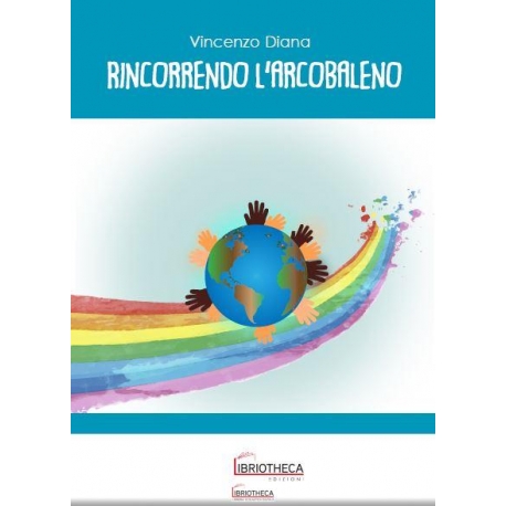 RINCORRENDO L'ARCOBALENO