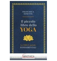 PICCOLO LIBRO DELLO YOGA. LE DIECI PAROL