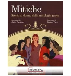 MITICHE. STORIE DI DONNE DELLA MITOLOGIA GRECA