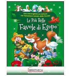 PIU BELLE FAVOLE DI ESOPO