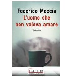 L'UOMO CHE NON VOLEVA AMARE