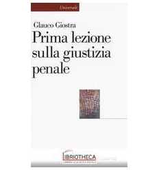 PRIMA LEZIONE SULLA GIUSTIZIA PENALE