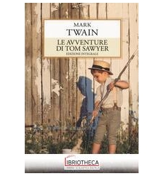 AVVENTURE DI TOM SAWYER, LE - ED. INTEGRALE