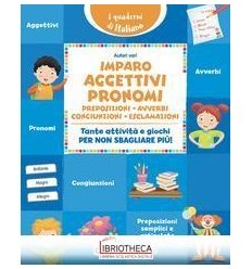 IMPARO GLI AGGETTIVI E I PRONOMI