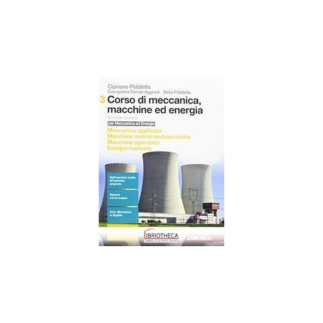 CORSO DI MECCANICA MACCHINE ED ENERGIA N.E. 3 ED. MISTA