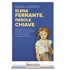 ELENA FERRANTE. PAROLE CHIAVE