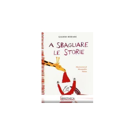 A SBAGLIARE LE STORIE. EDIZ. A COLORI