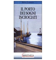 IL PORTO DEI SOGNI INCROCIATI