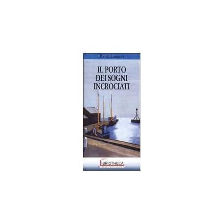 IL PORTO DEI SOGNI INCROCIATI