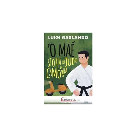 'O MAÉ. STORIA DI JUDO E DI CAMORRA