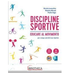 DISCIPLINE SPORTIVE EDUCARE AL MOVIMENTO ED. MISTA