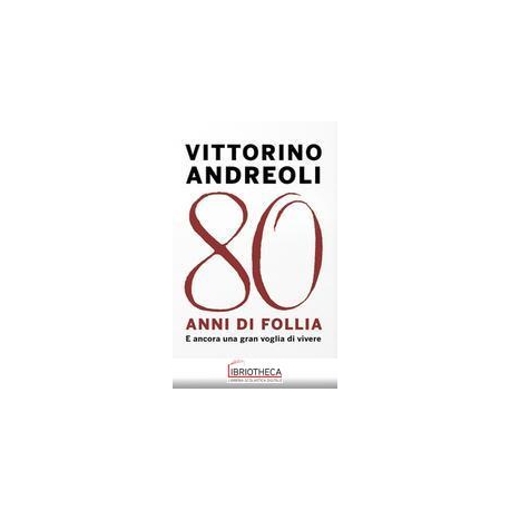 OTTANT'ANNI DI FOLLIA