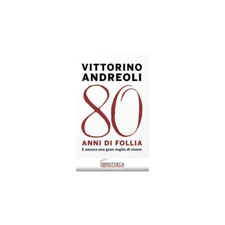 80 ANNI DI FOLLIA