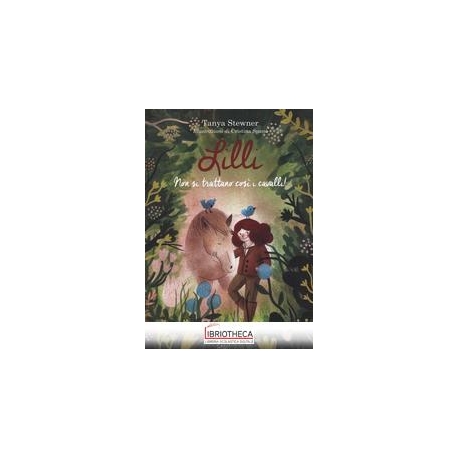 LILLI. NON SI TRATTANO COSI I CAVALLI