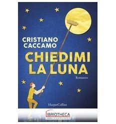 CHIEDIMI LA LUNA