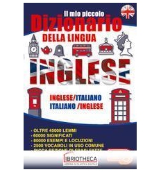 IL MIO PICCOLO DIZIONARIO DELLA LINGUA INGLESE. DIZI
