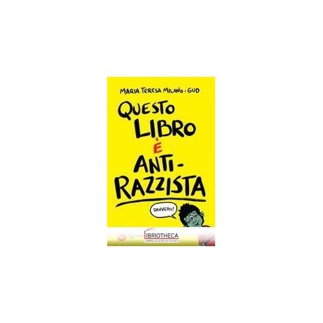 QUESTO LIBRO È ANTI-RAZZISTA