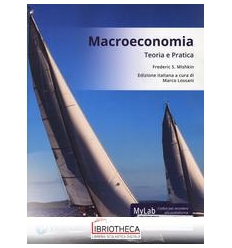 MACROECONOMIA. TEORIA E PRATICA. EDIZ. MYLAB. CON AG