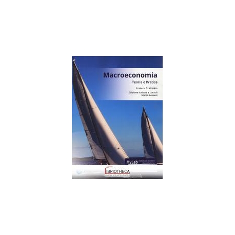 MACROECONOMIA. TEORIA E PRATICA. EDIZ. MYLAB. CON AG