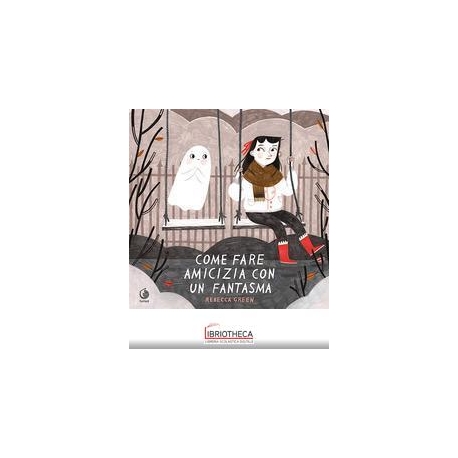 COME FARE AMICIZIA CON UN FANTASMA