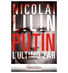 PUTIN L'ULTIMO ZAR