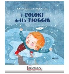 COLORI DELLA PIOGGIA. EDIZ. A COLORI