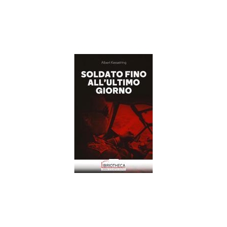 SOLDATO FINO ALL'ULTIMO GIORNO
