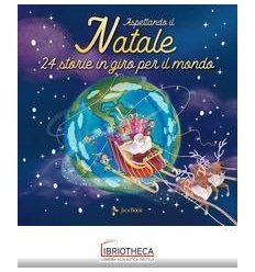 ASPETTANDO IL NATALE. 24 STORIE IN GIRO PER IL MONDO