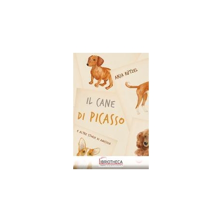 IL CANE DI PICASSO E ALTRE STO