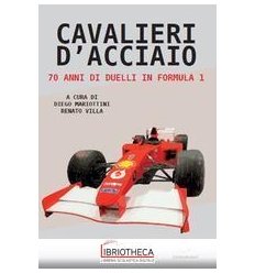 CAVALIERI D ACCIAIO. 70 ANNI