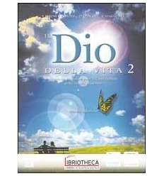 DIO DELLA VITA. ITINERARIO MODULARE PER L'IRC. PER I