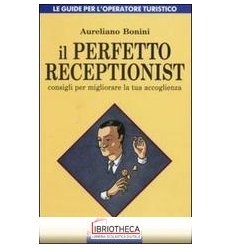 PERFETTO RECEPTIONIST. CONSIGLI PER MIGLIORARE LA TU