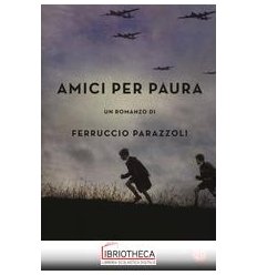 AMICI PER PAURA