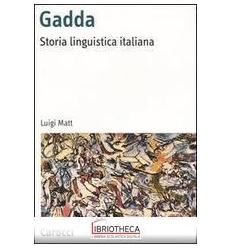 GADDA. STORIA LINGUISTICA ITALIANA