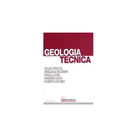 GEOLOGIA TECNICA. PER INGEGNERI E GEOLOGI