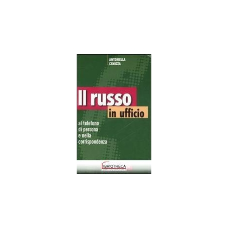 RUSSO IN UFFICIO. AL TELEFONO DI PERSONA E NELLA COR