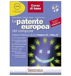 PATENTE EUROPEA DEL COMPUTER. CORSO DI BASE. CON CD-