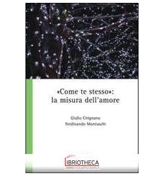 «COME TE STESSO»: LA MISURA DELL'AMORE