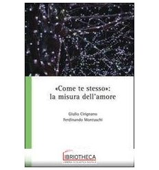 «COME TE STESSO»: LA MISURA DELL'AMORE