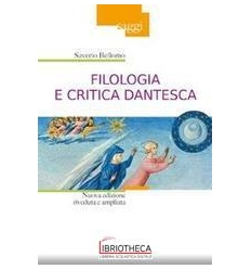 FILOLOGIA E CRITICA DANTESCA. PER LE SCUOLE SUPERIOR