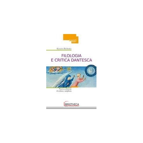 FILOLOGIA E CRITICA DANTESCA. PER LE SCUOLE SUPERIOR