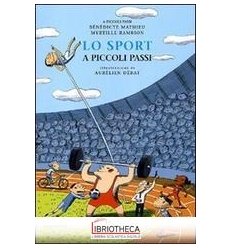 SPORT A PICCOLI PASSI. EDIZ. ILLUSTRATA (LO)