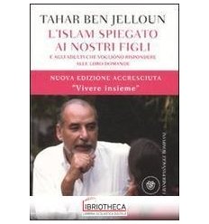 L' ISLAM SPIEGATO AI NOSTRI FIGLI. E AGLI ADULTI CHE