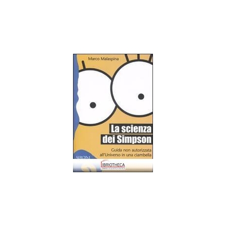 SCIENZA DEI SIMPSON. GUIDA NON AUTORIZZATA ALL'UNIVE