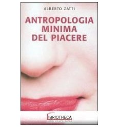 ANTROPOLOGIA MINIMA DEL PIACERE